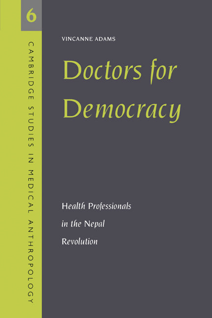 Doctors for Democracy; Health Professionals in the Nepal Revolution (Paperback) 9780521585484