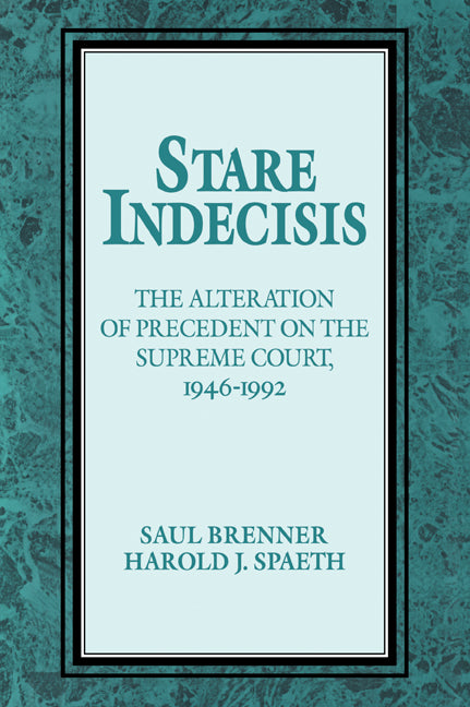 Stare Indecisis; The Alteration of Precedent on the Supreme Court, 1946–1992 (Paperback) 9780521585521