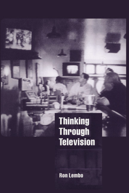 Thinking through Television (Paperback) 9780521585774