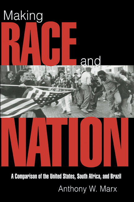 Making Race and Nation; A Comparison of South Africa, the United States, and Brazil (Paperback) 9780521585903