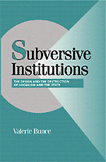 Subversive Institutions; The Design and the Destruction of Socialism and the State (Paperback) 9780521585927