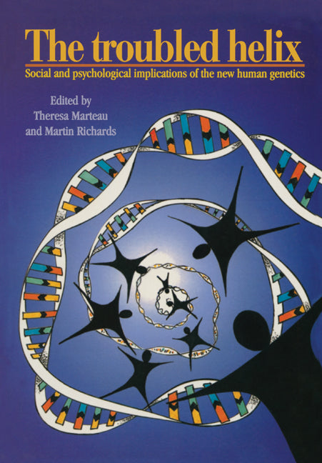 The Troubled Helix; Social and Psychological Implications of the New Human Genetics (Paperback) 9780521586122