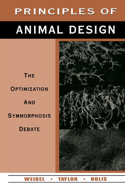 Principles of Animal Design; The Optimization and Symmorphosis Debate (Paperback) 9780521586672