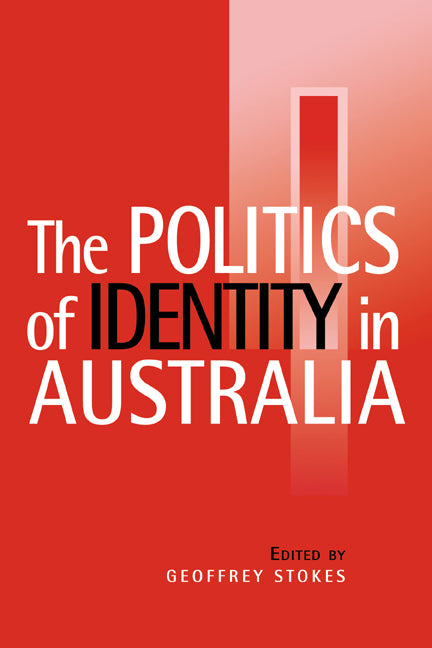 The Politics of Identity in Australia (Paperback) 9780521586726