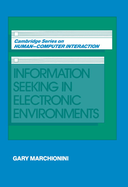 Information Seeking in Electronic Environments (Paperback) 9780521586740