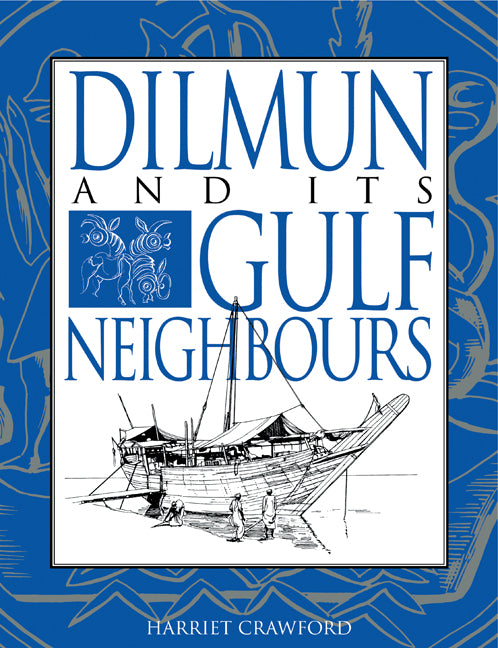 Dilmun and its Gulf Neighbours (Paperback) 9780521586795