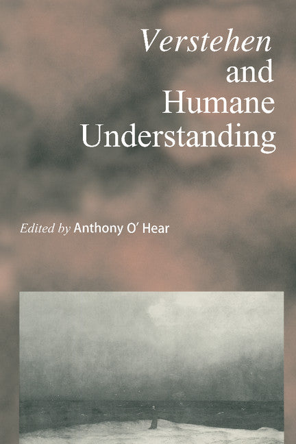 Verstehen and Humane Understanding (Paperback) 9780521587426