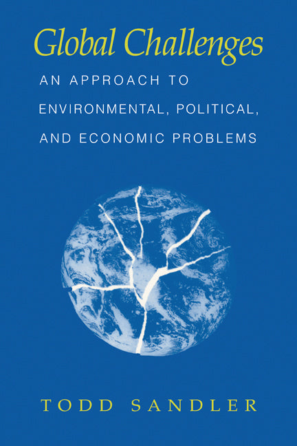 Global Challenges; An Approach to Environmental, Political, and Economic Problems (Paperback) 9780521587495
