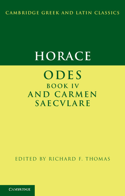 Horace: Odes IV and Carmen Saeculare (Paperback) 9780521587662