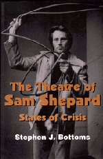 The Theatre of Sam Shepard; States of Crisis (Paperback) 9780521587914