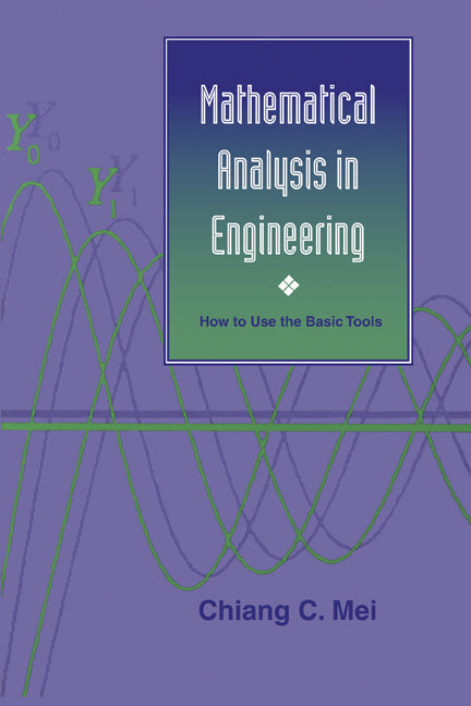 Mathematical Analysis in Engineering; How to Use the Basic Tools (Paperback) 9780521587983