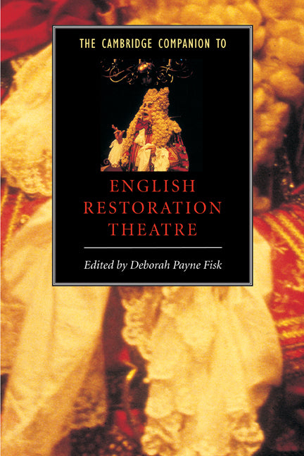 The Cambridge Companion to English Restoration Theatre (Paperback) 9780521588126