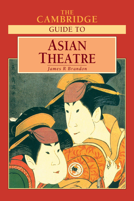 The Cambridge Guide to Asian Theatre (Paperback) 9780521588225