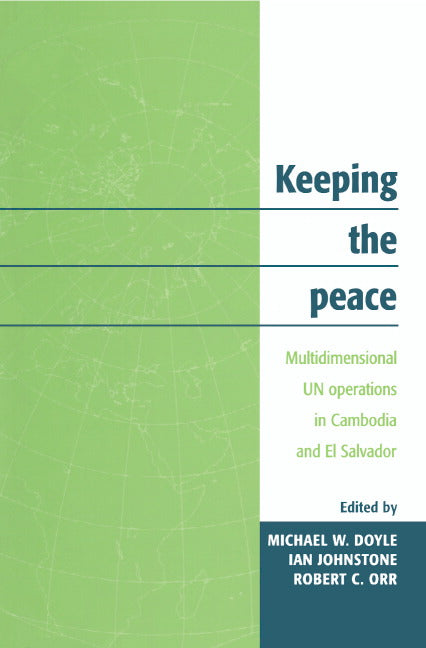Keeping the Peace; Multidimensional UN Operations in Cambodia and El Salvador (Paperback) 9780521588379