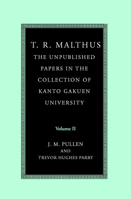 T. R. Malthus: The Unpublished Papers in the Collection of Kanto Gakuen University (Hardback) 9780521588713