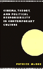 Cinema, Theory, and Political Responsibility in Contemporary Culture (Paperback) 9780521589086