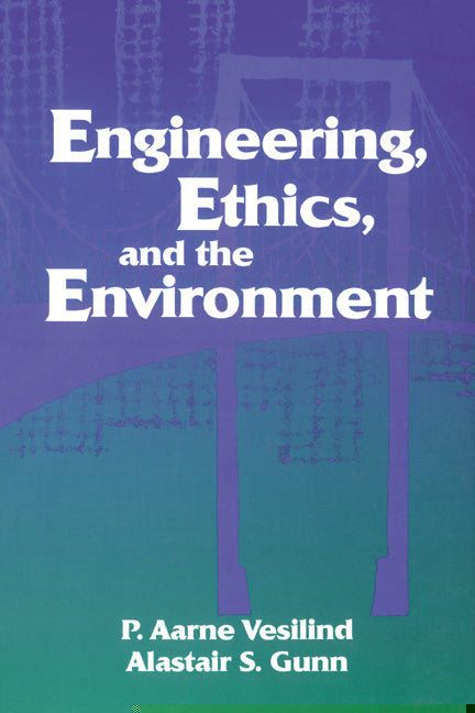 Engineering, Ethics, and the Environment (Paperback) 9780521589185