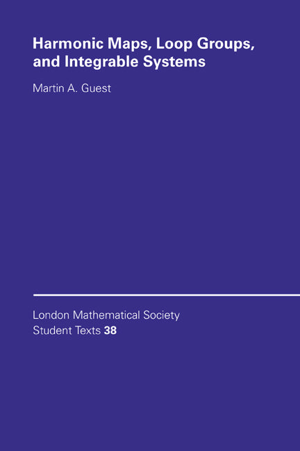 Harmonic Maps, Loop Groups, and Integrable Systems (Paperback) 9780521589321