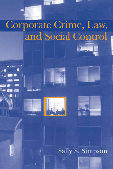 Corporate Crime, Law, and Social Control (Paperback) 9780521589338