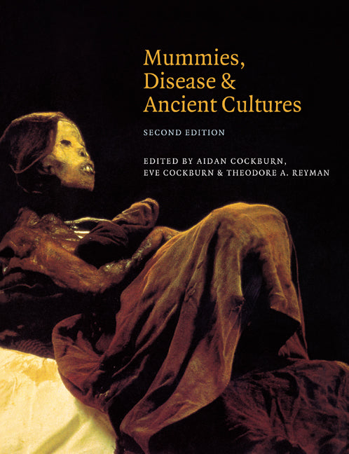 Mummies, Disease and Ancient Cultures (Paperback) 9780521589543