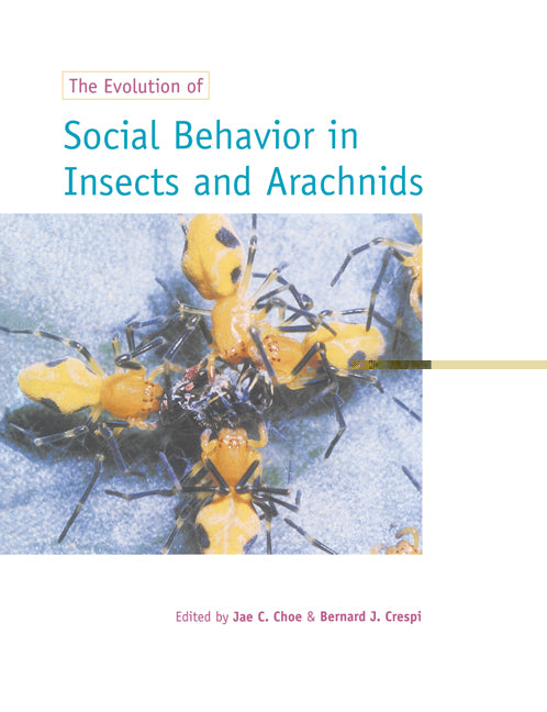 The Evolution of Social Behaviour in Insects and Arachnids (Paperback) 9780521589772