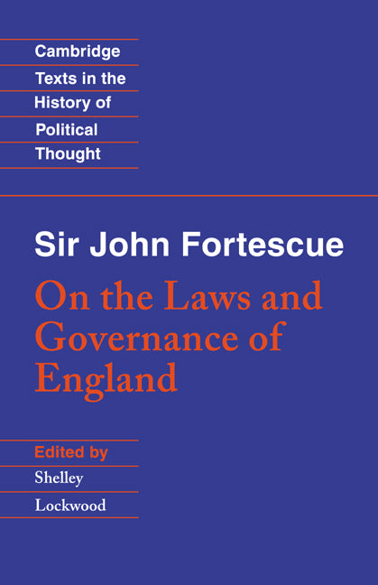 Sir John Fortescue: On the Laws and Governance of England (Paperback) 9780521589963