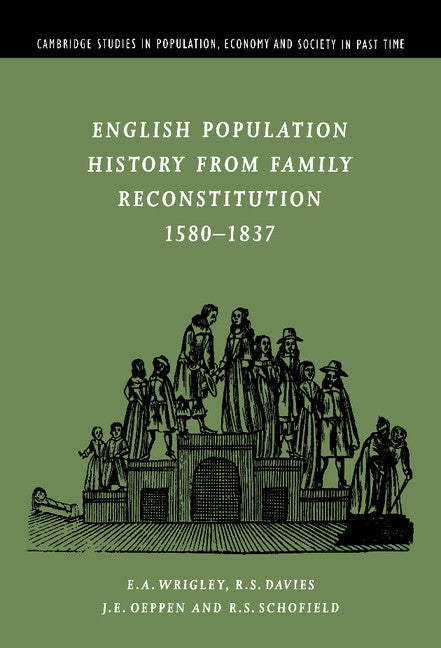 English Population History from Family Reconstitution 1580–1837 (Hardback) 9780521590150
