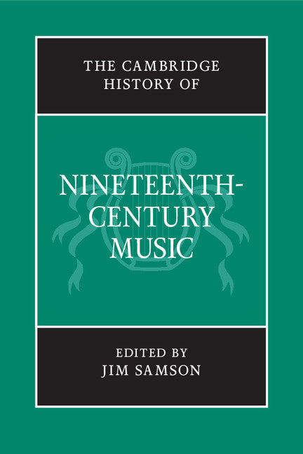 The Cambridge History of Nineteenth-Century Music (Hardback) 9780521590174