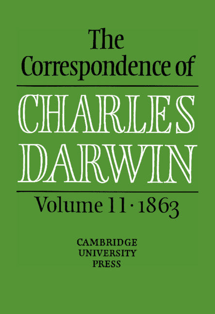 The Correspondence of Charles Darwin: Volume 11, 1863 (Hardback) 9780521590334
