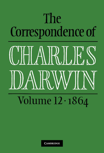 The Correspondence of Charles Darwin: Volume 12, 1864 (Hardback) 9780521590341