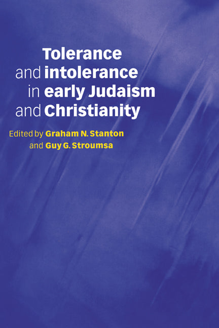 Tolerance and Intolerance in Early Judaism and Christianity (Hardback) 9780521590372