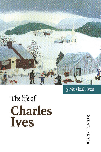 The Life of Charles Ives (Hardback) 9780521590723