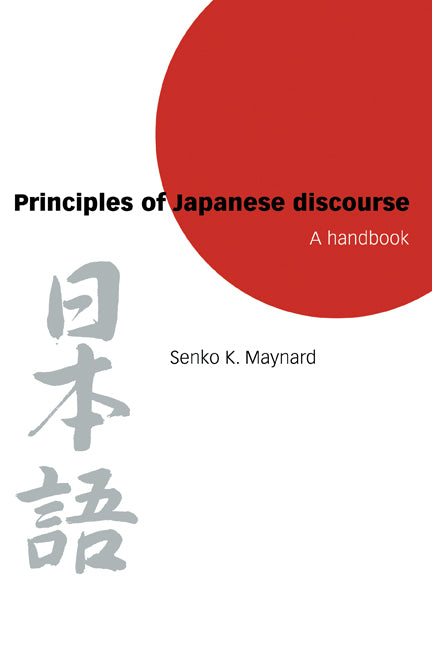 Principles of Japanese Discourse; A Handbook (Hardback) 9780521590952
