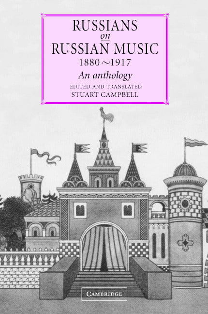 Russians on Russian Music, 1880–1917; An Anthology (Hardback) 9780521590976