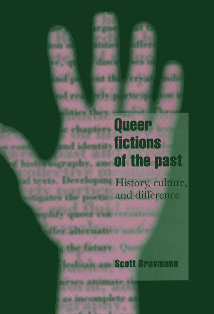 Queer Fictions of the Past; History, Culture, and Difference (Hardback) 9780521591010