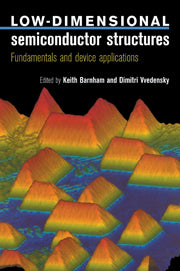 Low-Dimensional Semiconductor Structures; Fundamentals and Device Applications (Paperback) 9780521599047
