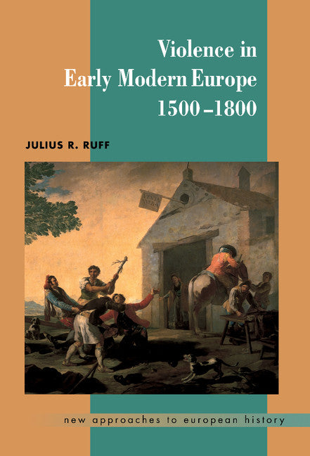 Violence in Early Modern Europe 1500–1800 (Hardback) 9780521591195