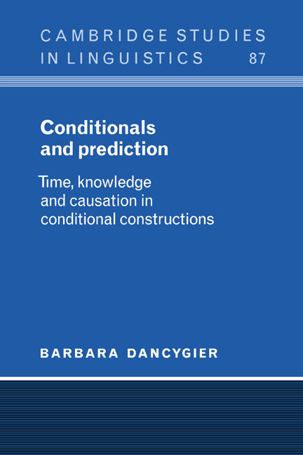 Conditionals and Prediction; Time, Knowledge and Causation in Conditional Constructions (Hardback) 9780521591515