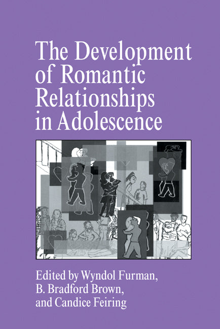 The Development of Romantic Relationships in Adolescence (Hardback) 9780521591560