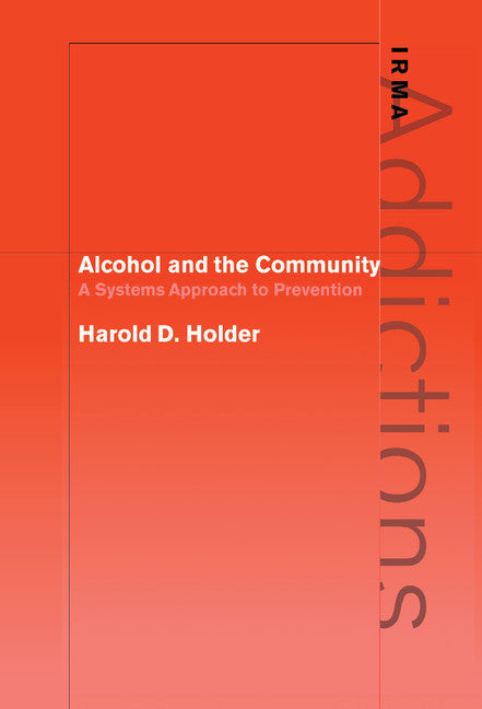 Alcohol and the Community; A Systems Approach to Prevention (Hardback) 9780521591874