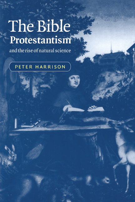 The Bible, Protestantism, and the Rise of Natural Science (Hardback) 9780521591966