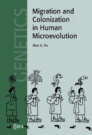 Migration and Colonization in Human Microevolution (Paperback) 9780521019545