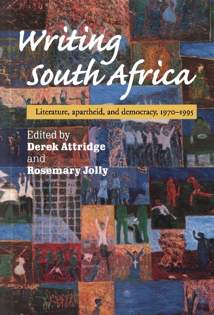Writing South Africa; Literature, Apartheid, and Democracy, 1970–1995 (Hardback) 9780521592185