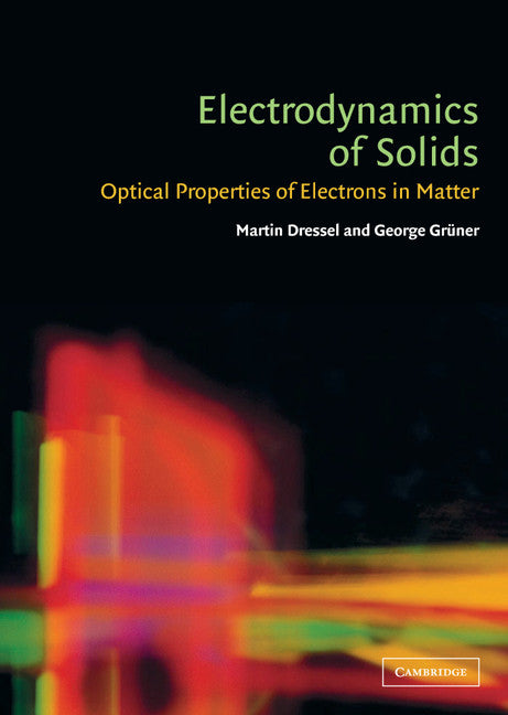 Electrodynamics of Solids; Optical Properties of Electrons in Matter (Hardback) 9780521592536