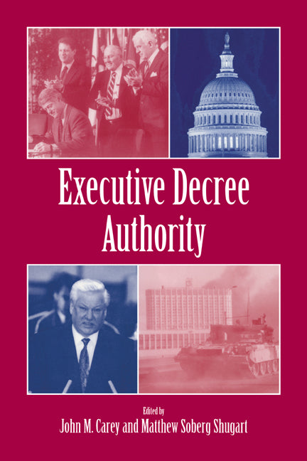 Executive Decree Authority (Hardback) 9780521592550