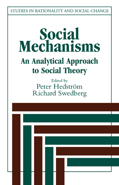 Social Mechanisms; An Analytical Approach to Social Theory (Hardback) 9780521593199