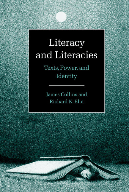 Literacy and Literacies; Texts, Power, and Identity (Hardback) 9780521593564