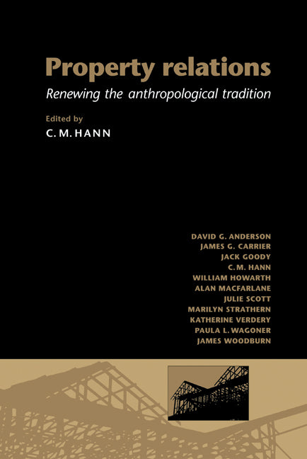 Property Relations; Renewing the Anthropological Tradition (Hardback) 9780521593892
