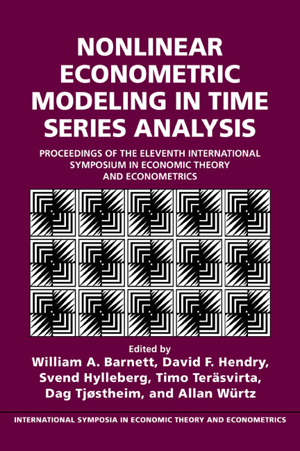 Nonlinear Econometric Modeling in Time Series; Proceedings of the Eleventh International Symposium in Economic Theory (Hardback) 9780521594240