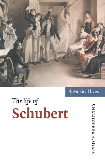 The Life of Schubert (Hardback) 9780521594264